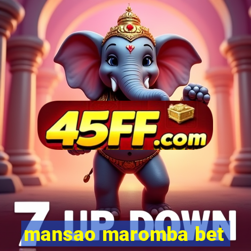 mansao maromba bet